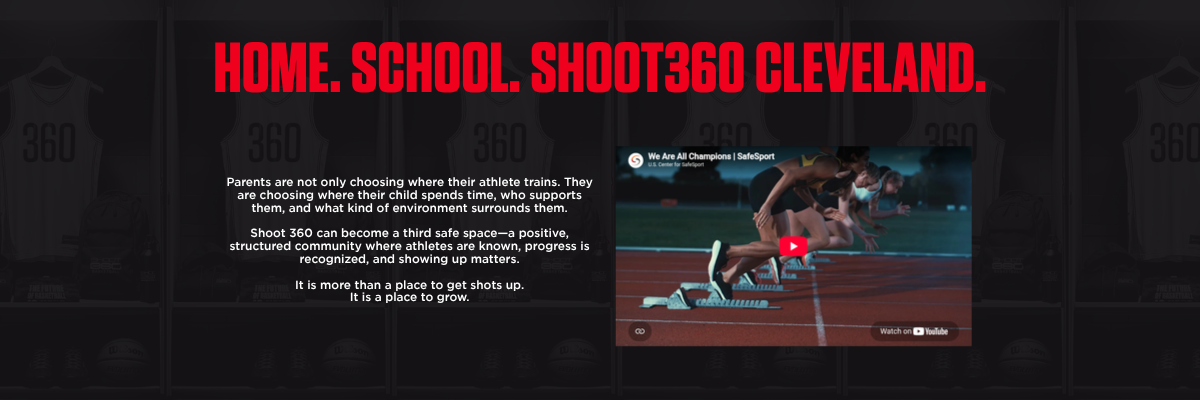 Home. School. Shoot360 Cleveland. — A third safe space for athletes to grow.